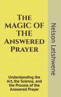 The Answered Prayer: Understanding the Art, the Science and Process of the Answered Prayer B088N91Z46 Book Cover