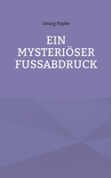 Ein Mysteriöser Fussabdruck 3757860128 Book Cover