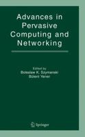 Advances in Pervasive Computing and Networking 1489995145 Book Cover