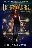 The Lightworkers: Part I (Carnival of Chaos) 1690043229 Book Cover