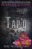 Tap'd Out (Dead Presidents MC) (German Edition) B0GHWT9DZT Book Cover