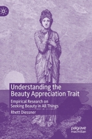 Understanding the Beauty Appreciation Trait : Empirical Research on Seeking Beauty in All Things 3030323323 Book Cover
