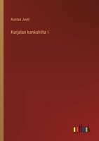 Karjalan kankahilta I (Finnish Edition) 3368909029 Book Cover
