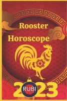 Rooster Horoscope 2023 B0BST822M5 Book Cover