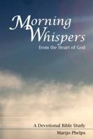 Morning Whispers from the Heart of God 0989690482 Book Cover