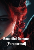 Beautiful Demons (Paranormal) B0DS1GCPBK Book Cover