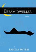 The Dream Dweller 0984311394 Book Cover