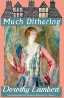 Much Dithering 1913527336 Book Cover