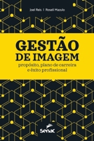 Gestão de Imagem: Propósito, Plano de Carreira E Êxito Profissional 655536467X Book Cover