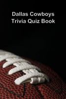 Dallas Cowboys Trivia Quiz Book 1494766590 Book Cover