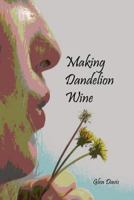 Making Dandelion Wine 1547175702 Book Cover