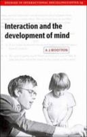 Interaction and the Development of Mind 0521022665 Book Cover