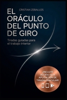 El Oráculo del Punto de Giro: Un oráculo para leer tu repetición y encontrar el punto de giro en tu vida (Spanish Edition) B0GDV4F674 Book Cover