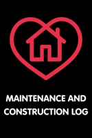 Maintenance and Construction Log: Owner Maintenance Tracker and Record Book 1083001612 Book Cover