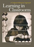 Learning in Classrooms: A Cultural-Historical Approach (ACTA Jutlandica) 8772888415 Book Cover