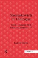 Shostakovich in Dialogue: Form, Imagery and Ideas in Quartets 1-7 1138257338 Book Cover