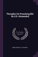 Thoughts on Preaching [ed. by S.D. Alexander] 1377469808 Book Cover