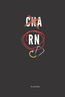 CNA RN Planner: Academic Student and Healthcare Professional Flexible month & week To-Do Reminders Goals Notes Dot Grid with Habit Tracker Appreciation Week Gift 1673742920 Book Cover