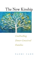 The New Kinship: Constructing Donor-Conceived Families 081477203X Book Cover