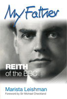 Reith of the BBC: My Father 0715208578 Book Cover