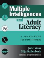 Multiple Intelligences and Adult Literacy: A Sourcebook for Practitioners 0807743461 Book Cover