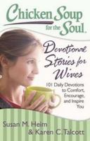 Chicken Soup for the Soul: Devotional Stories for Wives: 101 Daily Devotions to Comfort, Encourage, and Inspire You 1611599105 Book Cover