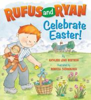 Rufus And Ryan Celebrate Easter 082491919X Book Cover