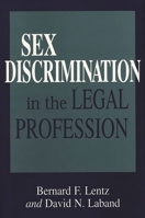 Sex Discrimination in the Legal Profession 0899309283 Book Cover