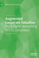 Augmented Corporate Valuation: From Digital Networking to ESG Compliance 3030971163 Book Cover