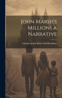 John Marsh's Millions a Narrative 1022516175 Book Cover