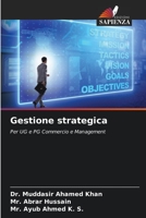 Gestione strategica: Per UG e PG Commercio e Management 6205951207 Book Cover