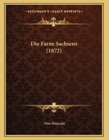 Die Farne Sachsens (1872) 1168292824 Book Cover