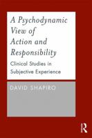 Taking Action and Responsibility: Psychoanalytic and Philosophical Perspectives 0415787718 Book Cover