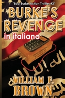 Burke's Revenge, in italiano: La vendetta di Burke (Thriller d'Azione Di Bob Burke) (Italian Edition) B0CVMYHG9R Book Cover