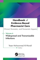 Handbook of Evidence-Based Pharmacist Care: Clinical, Economic, and Humanistic Impacts: Volume 6: Widespread and Transmissible Infections 1779642008 Book Cover