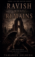 Ravish what remains B0H27NRJ4G Book Cover