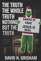 The Truth, The Whole Truth, Nothing But The Truth: A Watchman's Call to a Sleeping Church (The Street Preacher’s Apologetics) B0H6S5KMDX Book Cover