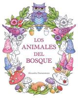 Los Animales del Bosque: Un Libro de Colorear Para Adultos, Para So�ar Y Relajarse. 1983900400 Book Cover