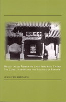 NEGOTIATED POWER IN LATE IMPERIAL CHINA: The Zongli Yamen and the Politics of Reform 1933947373 Book Cover