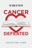 Cancer Defeated 1640827641 Book Cover