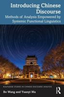 Introducing Chinese Discourse: Methods of Analysis Empowered by Systemic Functional Linguistics (Routledge Studies in Chinese Discourse Analysis) 0367649829 Book Cover