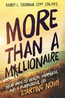 More than a Millionaire: Your Path to Wealth, Happiness and a Purposeful Life 194860700X Book Cover