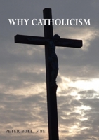 Why Catholicism 1807690288 Book Cover