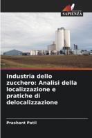 Industria dello zucchero: Analisi della localizzazione e pratiche di delocalizzazione (Italian Edition) 3639836502 Book Cover