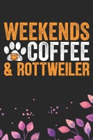 Weekend Coffee & Rottweiler: Cool Rottweiler Dog Journal Notebook - Rottweiler Puppy Lover Gifts - Funny Rottweiler Dog Notebook - Rottweiler Owner Gifts - Rottweiler Dad & Mom Gifts. 6 x 9 in 120 pag 1712480952 Book Cover