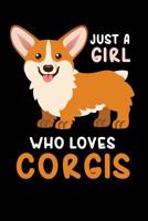 Just A Girl Who Loves Corgis: 6x9 Funny Dot Grid Composition Notebook for Corgi and Dog Lovers 1096487861 Book Cover