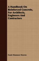 A Handbook on Reinforced Concrete: For Architects, Engineers and Contractors 1409703886 Book Cover