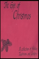 The Gift of Christmas: Community Presbyterian Church of San Juan Capistrano Cookbook 1518763715 Book Cover