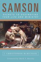 Samson: Secrets to Destroying Your Life and Ministry 0982339062 Book Cover