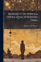 Benedicti De Spinoza Opera Qvae Svpersvnt Omia: Itervm Edenda Cvravit, Praefationes, Vitam Avctoris, Nec Non Notitias, Qvae Ad Historiam Scriptorvm Pertinent 1289915695 Book Cover